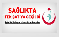 694 sayılı KHK ile Sağlıkta tek çatıya geçildi