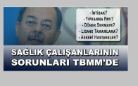 Sağlık Çalışanlarının sorunları Meclise taşındı