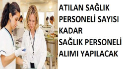 Atılan sağlıkçı sayısı kadar, sağlıkçı alınacak