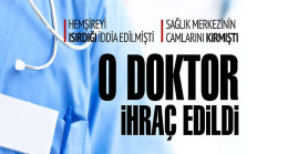 O doktor meslekten ihraç edildi