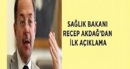 Sağlık Bakanı Akdağ’dan ilk açıklama