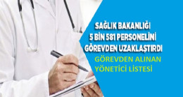 Sağlıkta görevden alınan yönetici listesi?