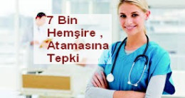 7 Bin Hemşire Atamasına Tepki