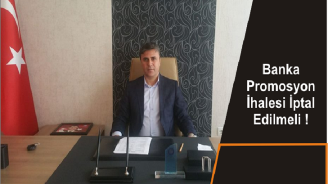 Banka Promosyon İhalesi İptal Edilmeli !!