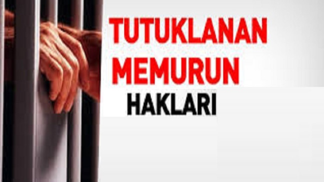 Gözaltına alınan veya tutuklanan memurun hakları