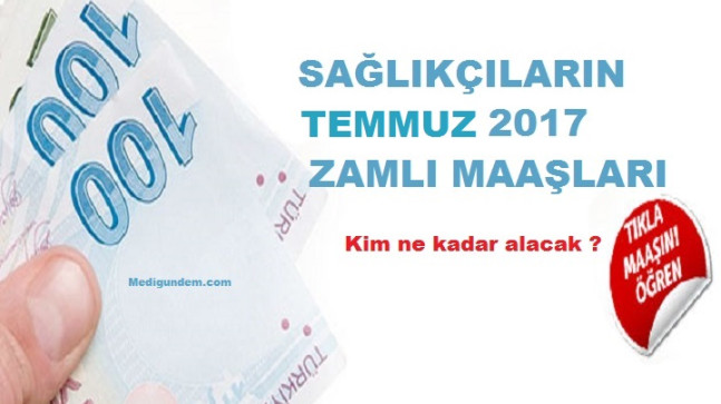 Sağlık Personeli 2017 Temmuz ayı Maaşları