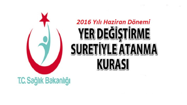 2016 Yılı Haziran Dönemi İl içi Yer Değiştirme  Kurası