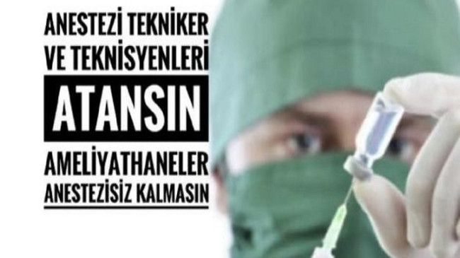 Anestezi tekniker ve teknisyenleri atanmak istiyor
