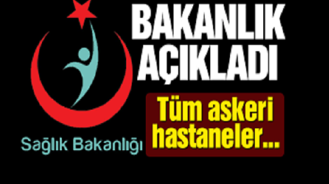 Askeri hastaneler sağlık bakanlığına bağlandı