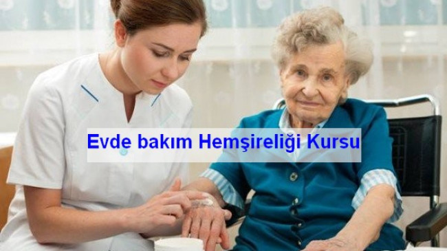 Evde bakım Hemşireliği Sertifika Programı Duyurusu