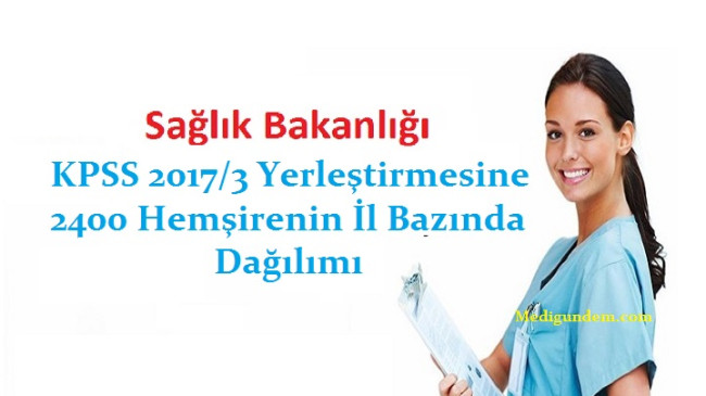 KPSS 2017/3 Yerleştirmesine 2400 Hemşirenin İl Bazında Dağılımı