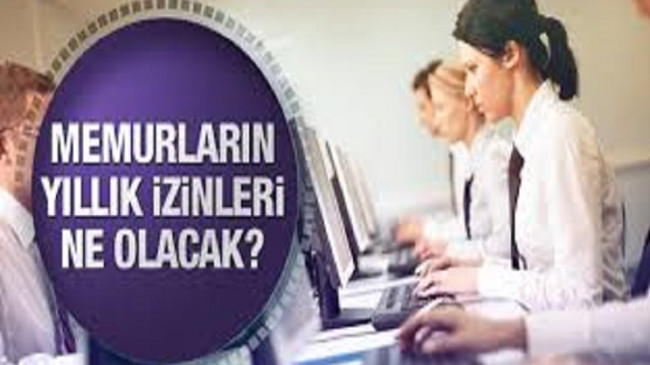 Memurların yıllık izinleri ne olacak?