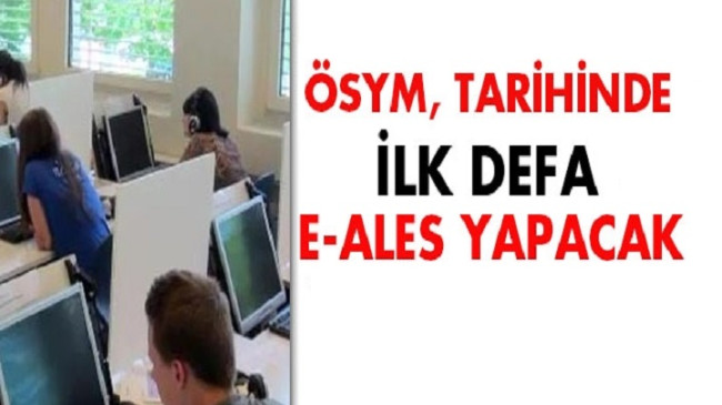 ÖSYM tarihinde ilk defa e-ALES yapacak