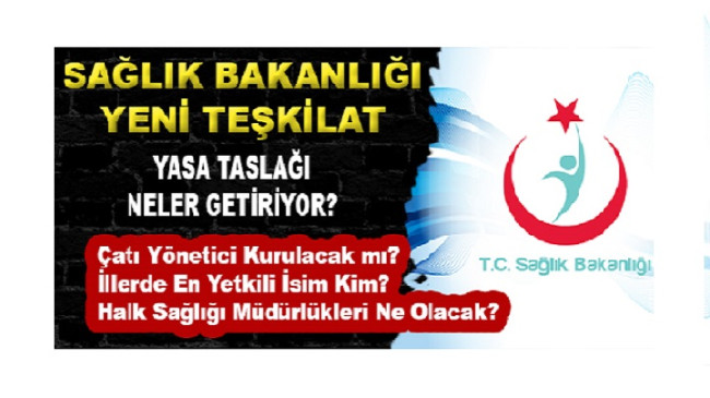 Sağlık Bakanlığı, yeni teşkilat yasa taslağı