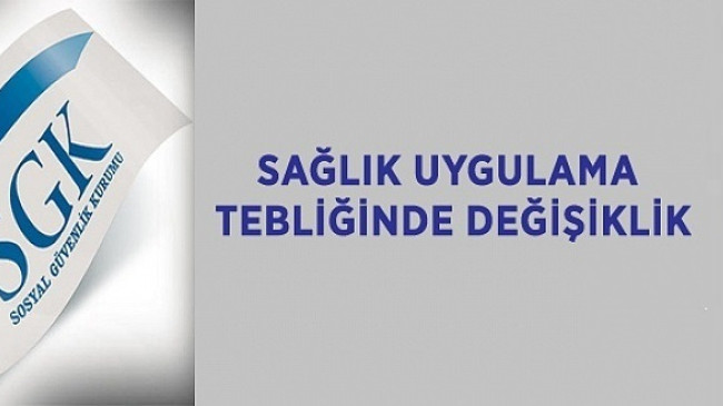 Sağlık Uygulama Tebliğinde değişiklik yapıldı