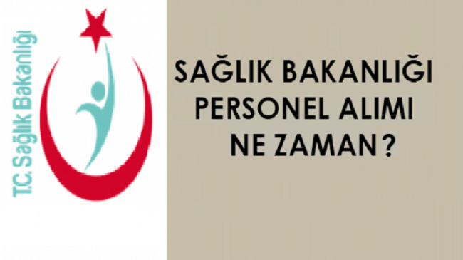 Sağlık bakanlığı Sağlık Personel alımı ne zaman ?