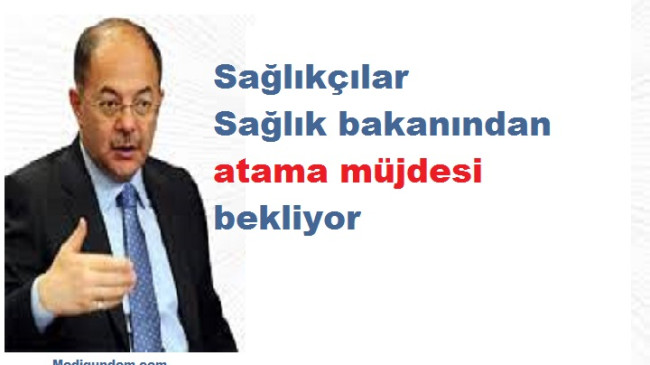 Sağlıkçılar,Sağlık bakanından atama müjdesi bekliyor