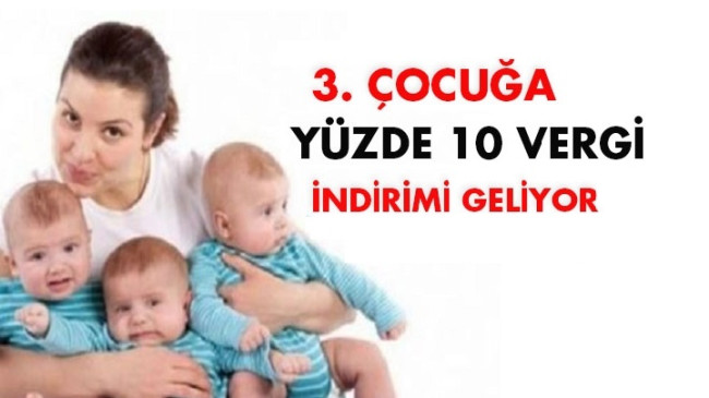 Üç çocuğu olana, vergide yüzde 10 indirim!
