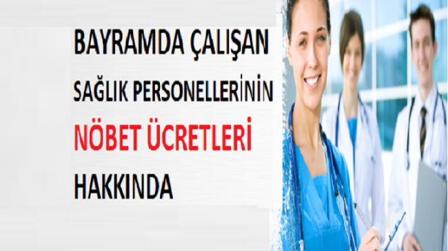 Bayram tatilinde nöbet ücretleri kaç gün zamlı olarak ödenecek