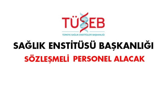 Sağlık Enstitüsü Başkanlığı Sözleşmeli Personel Alım İlanı